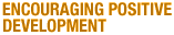 Encouraging Positive Development