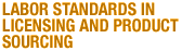 Labor Standards in Licensing and Product Sourcing