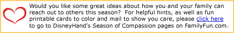Click here to go to Disneyhand's Season of Compassion pages on FamilyFun.com.
