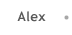 Alex