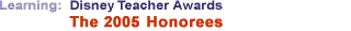 Learning: Disney Teacher Awards: The 2005 Honorees