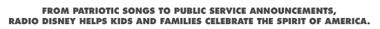 Radio Disney Helps Kids and Families Celebrate the Spirit of America
