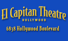 El Capitan Theatre, Hollywood -- 6838 Hollywood Boulevard