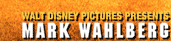 Walt Disney Pictures Presents Mark Wahlberg