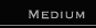 Medium