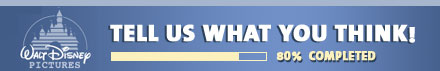 Walt Disney Pictures -- Tell Us What You Think! -- 80% Survey Completed