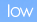 low