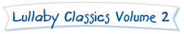 Baby Einstein Lullaby Classics Volume 2