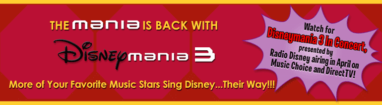 The Mania is Back With Disneymania 3 -- Move Your Favorite Music Stars Sing Disney... Their Way!!!