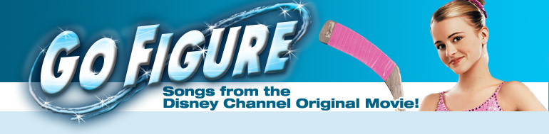 Go Figure -- Songs from the Disney Channel Original Movie!