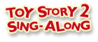 Toy Story 2 Sing-Along