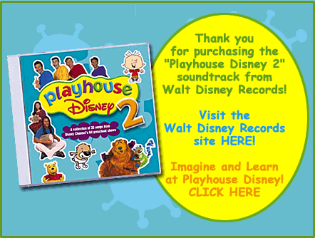 Thank you for purchasing the Playhouse Disney 2 soundtrack from Walt Disney Records!