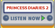 Princess Diaries 2 - Listen Now