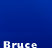 Bruce
