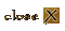 Close