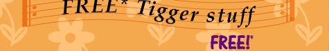 FREE* Tigger stuff