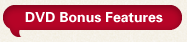 DVD Bonus Features