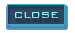 Close