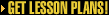 > Get Lesson Plans!