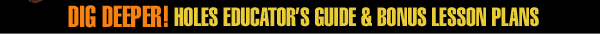 Dig Deeper! Holes Educator's Guide and Bonus Lesson Plans