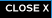 Close