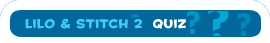 Lilo & Stitch 2 Quiz
