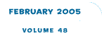 Volume 48 - February 2005