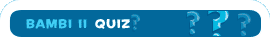 Bambi II Quiz