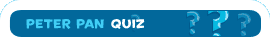 Peter Pan Platinum Edition Quiz