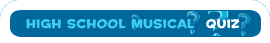 High School Musical Quiz