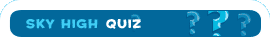 Sky High Quiz