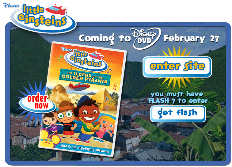 Preview of Little Einsteins site. To view the Flash version, get the Macromedia Flash Player at http://www.macromedia.com/go/getflashplayer.