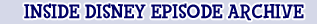 Inside Disney Episode Archive