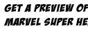 GET A PREVIEW OF THE FIRST ISSUE OF MARVEL SUPER HEROES MAGAZINE...