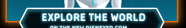 EXPLORE THE WORLD - ON THE NEW DISNEYXD.COM