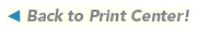 Back to Print Center!