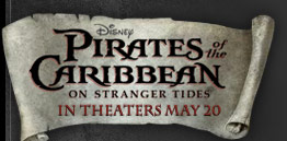 Disney - PIRATES of the CARIBBEAN - ON STRANGER TIDES - IN THEATERS MAY 20