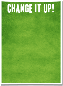 Change It Up!