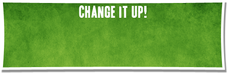 Change It Up!
