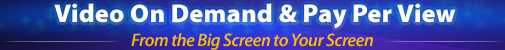 Video On Demand & Pay Per View